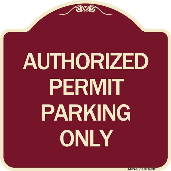 Authorized Permit Parking Only Heavy-Gauge Aluminum Architectural Sign, 18" x 18", BU-1818-24330